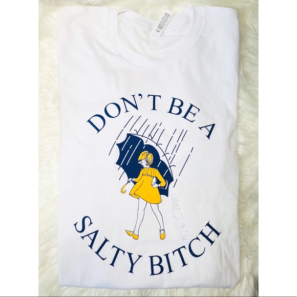 Don't Be A Salty Bitch Graphic T-shirt - Picture 2 of 2